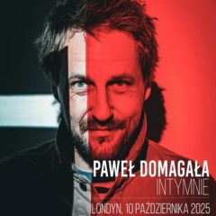 Paweł Domagała Intymnie | Londyn  