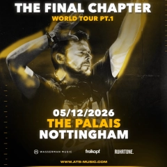 ATB | THE FINAL CHAPTER | NOTTINGHAM  